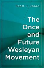 Once and Future Wesleyan Movement