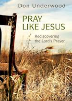 Pray Like Jesus