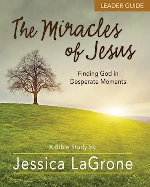 Miracles of Jesus - Women's Bible Study Leader Guide