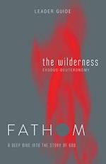 Fathom Bible Studies: The Wilderness Leader Guide