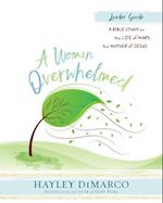 Woman Overwhelmed - Women's Bible Study Leader Guide
