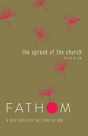 Fathom Bible Studies: The Spread of the Church Student Journ