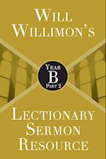 Will Willimon's Lectionary Sermon Resource: Year B Part 2