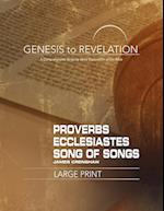 Genesis to Revelation: Proverbs, Ecclesiastes, Song of Songs