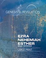 Genesis to Revelation: Ezra, Nehemiah, Esther