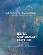 Genesis to Revelation: Ezra, Nehemiah, Esther Leader Guide