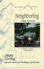 Holy Living: Neighboring