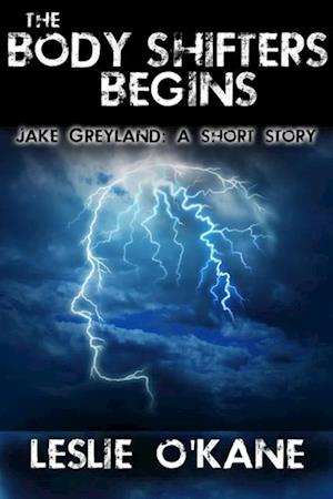 Body Shifters Begins: Jake Greyland: A Short Story