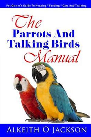 The Parrots and Talking Birds Manual