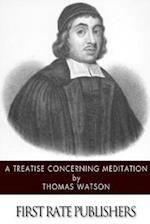 A Treatise Concerning Meditation