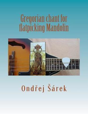 Gregorian Chant for Flatpicking Mandolin