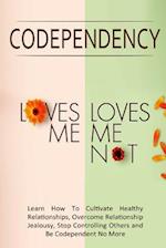 Codependency - Loves Me, Loves Me Not