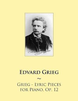 Grieg - Lyric Pieces for Piano, Op. 12