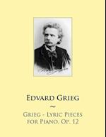 Grieg - Lyric Pieces for Piano, Op. 12