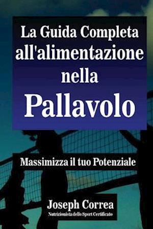 La Guida Completa All'alimentazione Nella Pallavolo