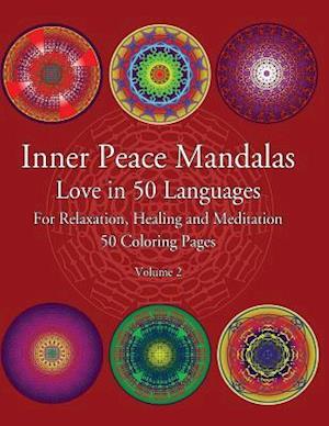 Inner Peace Mandalas Love in 50 Languages for Reflection, Healing and Meditation 50 Coloring Pages