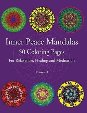 Inner Peace Mandalas 50 Coloring Pages for Reflection, Healing and Meditation