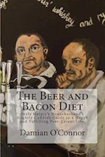 The Beer and Bacon Diet: Joely Harpic's Househusband's Slightly Caddish Guide to a Happy and Fulfilling Post-Career Life. 