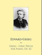 Grieg - Lyric Pieces for Piano, Op. 43
