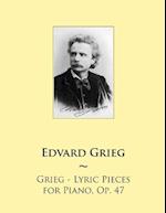 Grieg - Lyric Pieces for Piano, Op. 47