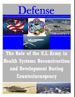 The Role of the U.S. Army in Health Systems Reconstruction and Development During Counterinsurgency