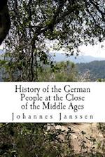 History of the German People at the Close of the Middle Ages