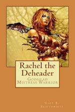 Rachel the Deheader