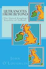 Ultranotes from Beyond: (The United Kingdom/Republic of Ireland) 