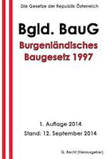 Burgenländisches Baugesetz 1997 - Bgld. Baug