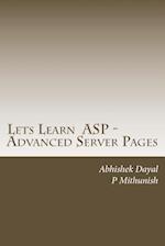 Lets Learn ASP - Advanced Server Pages