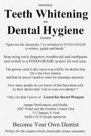 Nontoxic Teeth Whitening and Dental Hygiene System