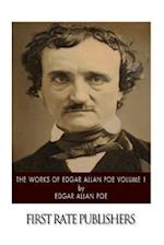 The Works of Edgar Allan Poe Volume 1