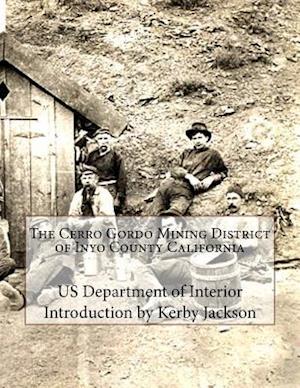 The Cerro Gordo Mining District of Inyo County California