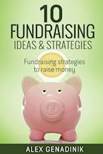 10 Fundraising Ideas & Strategies: Fundraising strategies to raise money for your business 