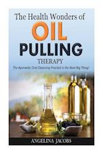 The Health Wonders of Oil Pulling Therapy