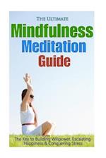 The Ultimate Mindfulness Meditation Guide