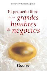 El Pequeno Libro de Los Grandes Hombres de Negocios