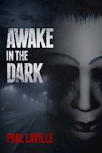 Awake in the Dark