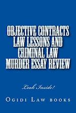 Objective Contracts Law Lessons and Criminal Law Murder Essay Review