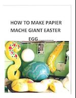 How to Make a Papier Mache Giant Easter Egg