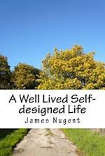A Well Lived Self-Designed Life