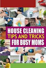 House Cleaning Tips and Tricks for Busy Moms