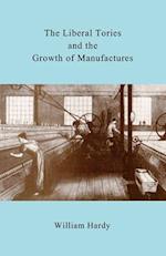 The Liberal Tories and the Growth of Manufactures