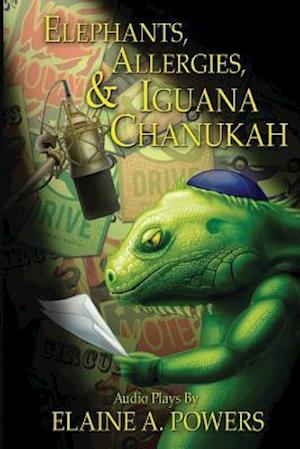 Elephants, Allergies, and Iguana Chanukah