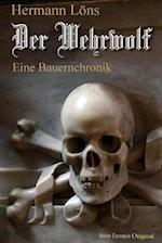 Der Wehrwolf. Eine Bauernchronik