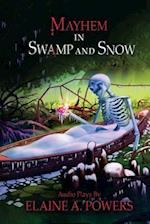 Mayhem in Swamp and Snow
