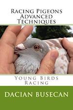 Racing Pigeons Advanced Techniques