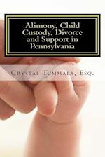 Alimony, Child Custody, Divorce and Support in Pennsylvania