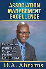 Association Management Excellence: Become an Expert by Preparing for the CAE Exam 