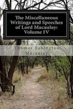 The Miscellaneous Writings and Speeches of Lord Macaulay